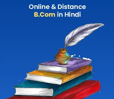 Online and distance B. Com Hindi