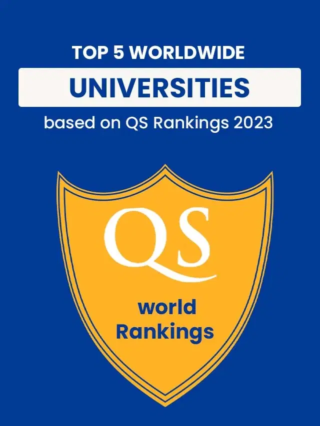 Top 5 Worldwide Universities based on QS Rankings 2023